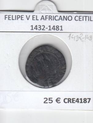 CRE4187 MONEDA ESPAÑA FELIPE V EL AFRICANO CEITIL 1432-1481 BC