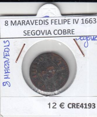 CRE4193 MONEDA ESPAÑA 8 MARAVEDIS FELIPE IV 1663 SEGOVIA COBRE BC
