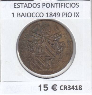 CR3418 MONEDA ESTADOS PONTIFICIOS 1 BAIOCCO 1849 PIO IX BC
