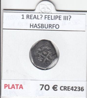 CRE4236 MONEDA ESPAÑA 1 REAL? HASBURFO FELIPE III? PLATA