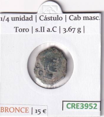 CRE3952 MONEDA ROMANA 1/4 unidad  Cástulo  Cab masc. Toro  s.II a.C  3.67 g  