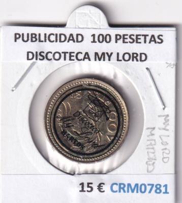 CRM0781 PUBLICIDAD MONEDA ESPAÑA 100 PESETAS DISCOTECA MY LORD