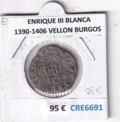 CRE6691 MONEDA ESPAÑA ENRIQUE III BLANCA 1390-1406 VELLON BURGOS
