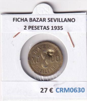 CRM0630 FICHA BAZAR SEVILLANO 2 PESETAS 1935