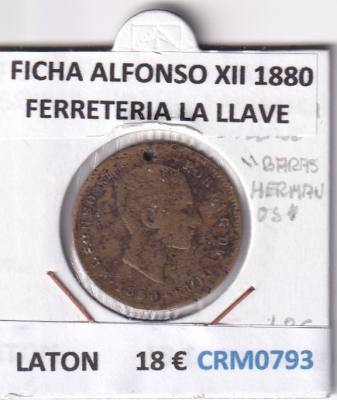 CRM0793 FICHA ALFONSO XII 1880 FERRETERIA LA LLAVE LATON