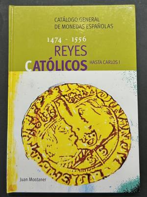 M023 CATALOGO MONEDA ESPAÑA DESDE RRCC A JUAN CARLOS I