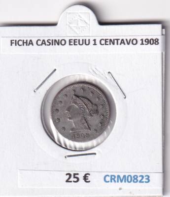 CRM0823 FICHA CASINO EEUU 1 CENTAVO 1908