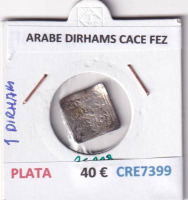 CRE7399 MONEDA ARABE DIRHAMS CACE FEZ