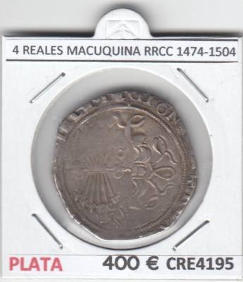 CRE4195 MONEDA ESPAÑA 4 REALES MACUQUINA RRCC 1474-1504