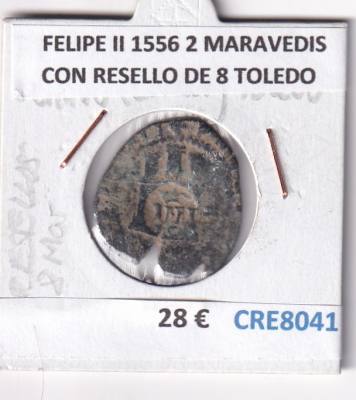 CRE8041 MONEDA ESPAÑA FELIPE II 1556 2 MARAVEDIS CON RESELLO DE 8 TOLEDO