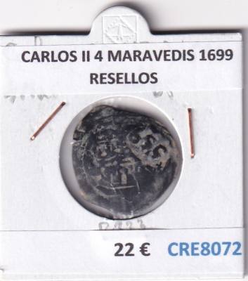 CRE8072 MONEDA ESPAÑA CARLOS II 4 MARAVEDIS 1699 RESELLOS