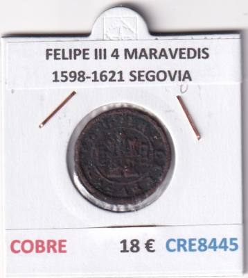 CRE8445  MONEDA ESPAÑA FELIPE III 4 MARAVEDIS 1598-1621 SEGOVIA COBRE