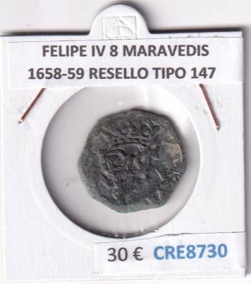 CRE8730 MONEDA ESPAÑA FELIPE IV 8 MARAVEDIS 1658-59 RESELLO TIPO 147