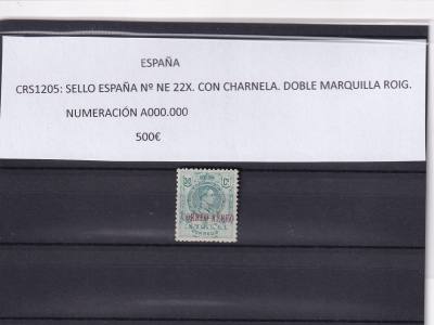 CRS1205 SELLO ESPAÑA Nº NE 22 X. CON CHARNELA. DOBLE MARQUILLA ROIG. NUMERACIÓN A000.000