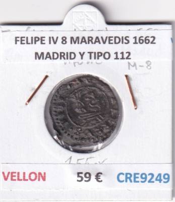 CRE9249 MONEDA ESPAÑA FELIPE IV 8 MARAVEDIS 1662 MADRID Y TIPO 112 VELLON