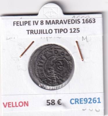 CRE9261 MONEDA ESPAÑA FELIPE IV 8 MARAVEDIS 1663 TRUJILLO TIPO 125 VELLON