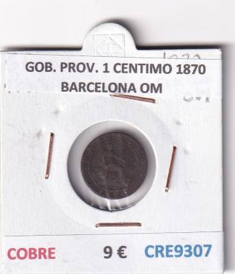 CRE9307 MONEDA ESPAÑA GOB. PROVISIONAL 1 CENTIMO 1870 BARCELONA OM COBRE