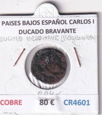 CR4601 MONEDA PAISES BAJOS ESPAÑOL CARLOS I DUCADO BRAVANTE COBRE