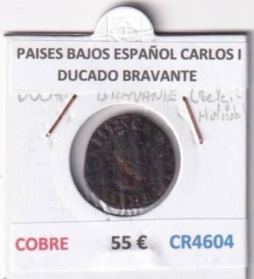 CR4604 MONEDA PAISES BAJOS ESPAÑOL CARLOS I DUCADO BRAVANTE COBRE