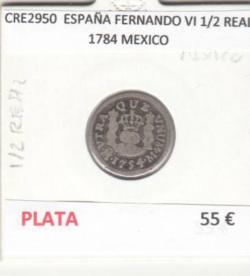 CRE2950 MONEDA  ESPAÑA FERNANDO VI 1/2 REAL 1784 MEXICO PLATA