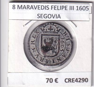 CRE4290 MONEDA ESPAÑA   8 MARAVEDIS FELIPE IV 1605 SEGOVIA