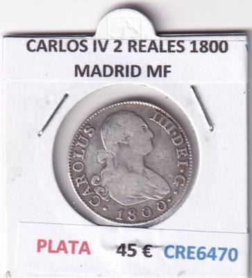 CRE6470 MONEDA ESPAÑA CARLOS IV 2 REALES 1800 MADRID MF PLATA