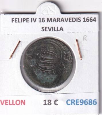 CRE9686 MONEDA ESPAÑA FELIPE IV 16 MARAVEDIS 1664 SEVILLA VELLON