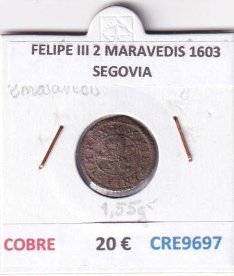 CRE9697 MONEDA ESPAÑA FELIPE III 2 MARAVEDIS 1603 SEGOVIA COBRE