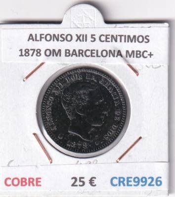 CRE9926 MONEDA ESPAÑA ALFONSO XII 5 CENTIMOS 1878 OM BARCELONA MBC+
