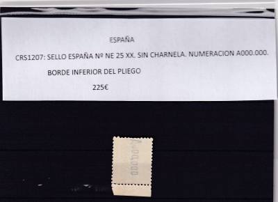 CRS1207 SELLO ESPAÑA Nº NE 25 XX. SIN CHARNELA. NUMERACION A000.000. BORDE INFERIOR PLIEGO