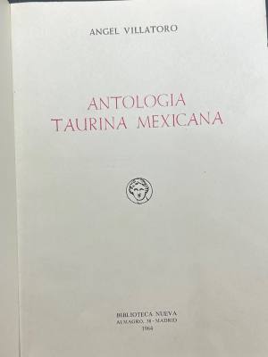 M015 LIBRO ANTOLOGIA TAURINA MEXICANA DE ANGEL VILLATORO