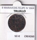 CRE4260 MONEDA ESPAÑA 8 MARAVEDIS FELIPE IV 1664 TRUJILLO