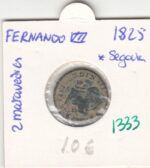CRE1333 2 MARAVEDIS FERNANDO VII 1825 SEGOVIA