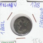 CRE1825 MONEDA ESPAÑA FELIPE V 1 REAL 1718 BARCELONA