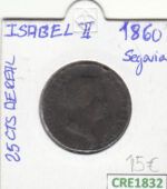 CRE1832 MONEDA ESPAÑA 25 CENTIMOS DE REAL ISABEL II 1860 SEGOVIA