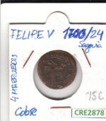 CRE2878 MONEDA ESPAÑA FELIPE V 4 MARAVEDIS 1700-24 SEGOVIA COBRE