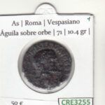 CRE3255 MONEDA ROMANA AS ROMA VESPASIANO AGUILA SOBRE ORBE 71