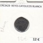 CRE3429 MONEDA ESPAÑA REYES CATOLICOS BLANCA