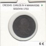 CRE3545 MONEDA ESPAÑA CARLOS IV 4 MARAVEDIS SEGOVIA 1753