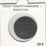 CRE3547 MONEDA ESPAÑA CARLOS IV 4 MARAVEDIS SEGOVIA 1784