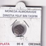CRE3969 MONEDA ALMORAVIDE DINISTIA YSUF BIN TASFIN