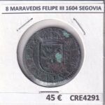 CRE4291 MONEDA ESPAÑA   8 MARAVEDIS FELIPE III 1604 SEGOVIA