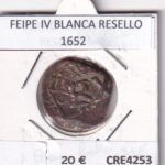CRE4253  MONEDA ESPAÑA  FELIPE IV BLANCA RESELLO 1652