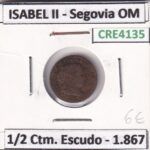 CRE4135 MONEDA ESPAÑA ISABEL II 1867 1/2 CTM DE ESCUDO SEGOVIA OM