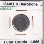 CRE4154 MONEDA ESPAÑA ISABEL II 1866 1 CTM. DE ESCUDO BARCELONA