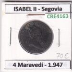 CRE4163 MONEDA ESPAÑA ISABEL II 1847 4 MARAVEDIS SEGOVIA