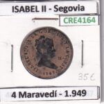CRE4164 MONEDA ESPAÑA ISABEL II 1849 4 MARAVEDIS SEGOVIA