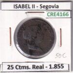 CRE4166 MONEDA ESPAÑA ISABEL II 1855 25 CTMS DE REAL SEGOVIA