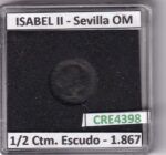 CRE4398 MONEDA ESPAÑA ISABEL II 1867 1/2 CTM. ESCUDO SEVILLA OM