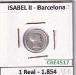 CRE4517 MONEDA ESPAÑA ISABEL II 1 REAL 1854 BARCELONA